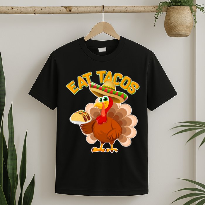 Funny Thanksgiving Eat Tacos T-Shirt