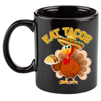 Funny Thanksgiving Eat Tacos 11oz C Handle Ceramic Mug