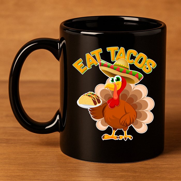 Funny Thanksgiving Eat Tacos 11oz C Handle Ceramic Mug