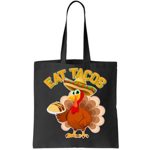 Funny Thanksgiving Eat Tacos Tote Bag