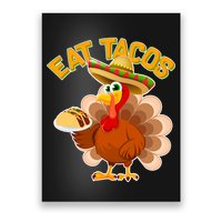 Funny Thanksgiving Eat Tacos Poster