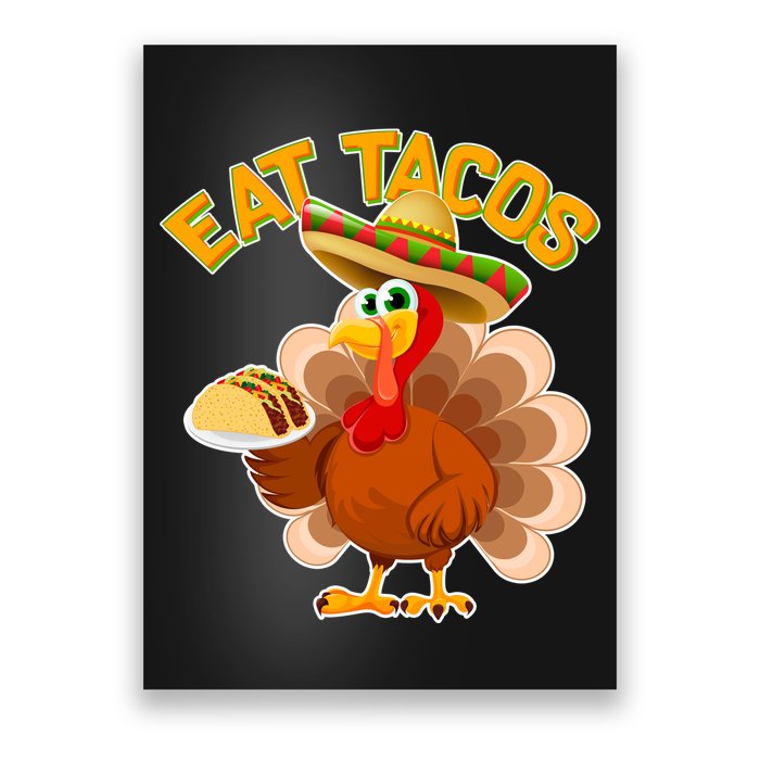 Funny Thanksgiving Eat Tacos Poster