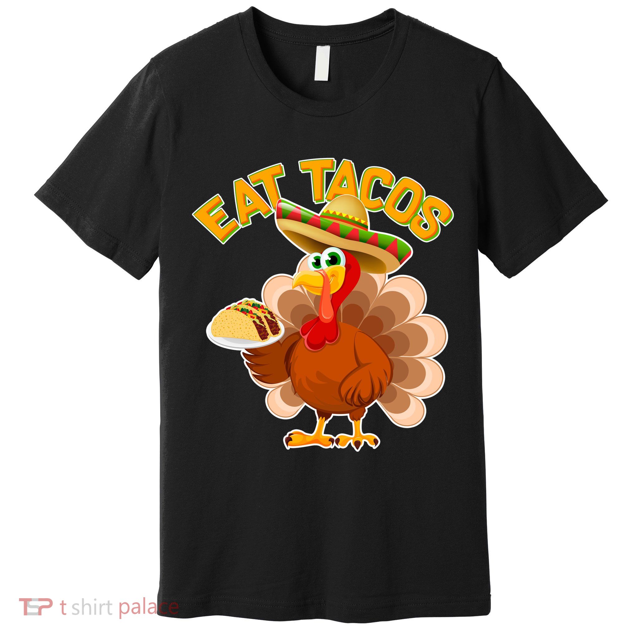 Funny Thanksgiving Eat Tacos Premium T-Shirt