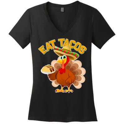 Funny Thanksgiving Eat Tacos Women's V-Neck T-Shirt