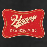 Funny Thanksgiving Happy Dranksgiving Beer Label Cool Comfort Performance Bucket Hat