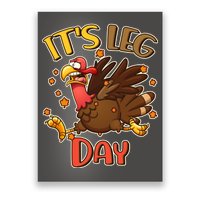 Funny Thanksgiving It's Leg Day Poster