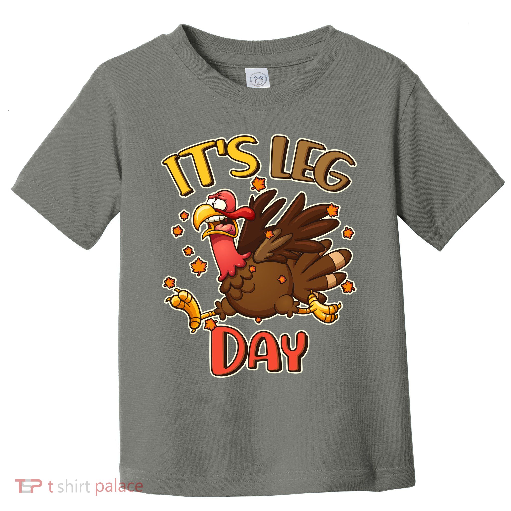 Funny Thanksgiving It's Leg Day Toddler T-Shirt