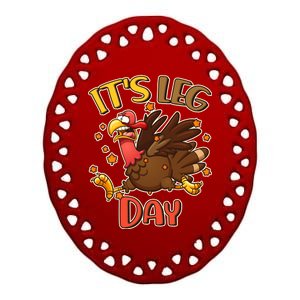 Funny Thanksgiving It's Leg Day Ceramic Oval Ornament