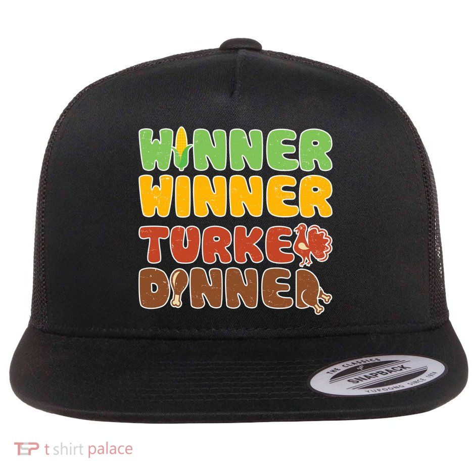 Funny Thanksgiving Winner Winner Turkey Dinner  Flat Bill Trucker Hat