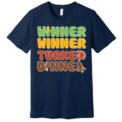 Funny Thanksgiving Winner Winner Turkey Dinner  Premium T-Shirt