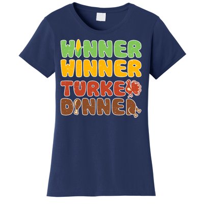 Funny Thanksgiving Winner Winner Turkey Dinner  Women's T-Shirt