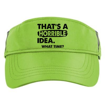 Funny That's A Horrible Idea. What Time? Adult Drive Performance Visor