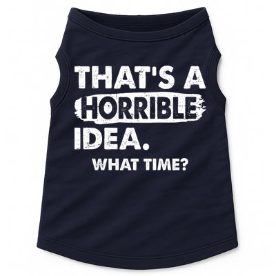 Funny That's A Horrible Idea. What Time? Doggie Tank