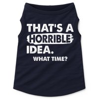Funny That's A Horrible Idea. What Time? Doggie Tank