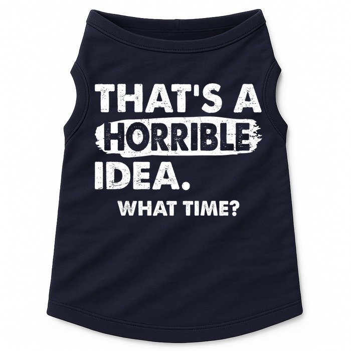 Funny That's A Horrible Idea. What Time? Doggie Tank