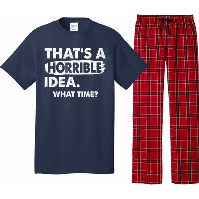 Funny That's A Horrible Idea. What Time? Pajama Set