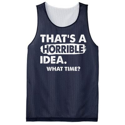 Funny That's A Horrible Idea. What Time? Mesh Reversible Basketball Jersey Tank