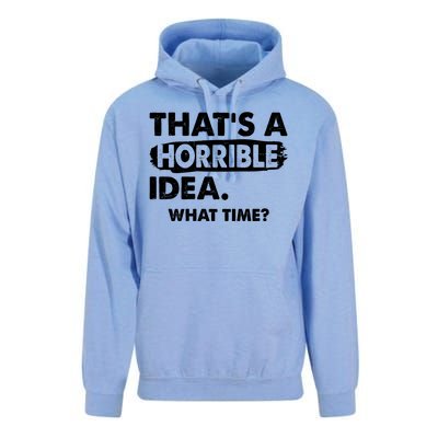 Funny That's A Horrible Idea. What Time? Unisex Surf Hoodie