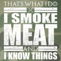 Funny That's What I Do I Smoke Meat and I Know Things Legacy Tie Dye Trucker Hat