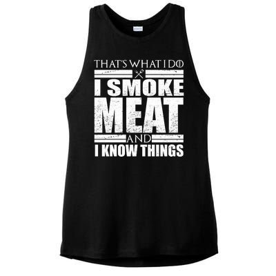 Funny That's What I Do I Smoke Meat and I Know Things Ladies PosiCharge Tri-Blend Wicking Tank