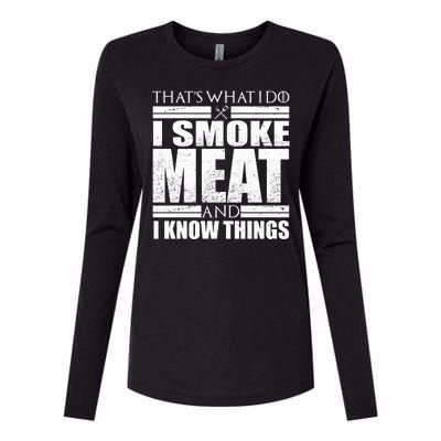 Funny That's What I Do I Smoke Meat and I Know Things Womens Cotton Relaxed Long Sleeve T-Shirt