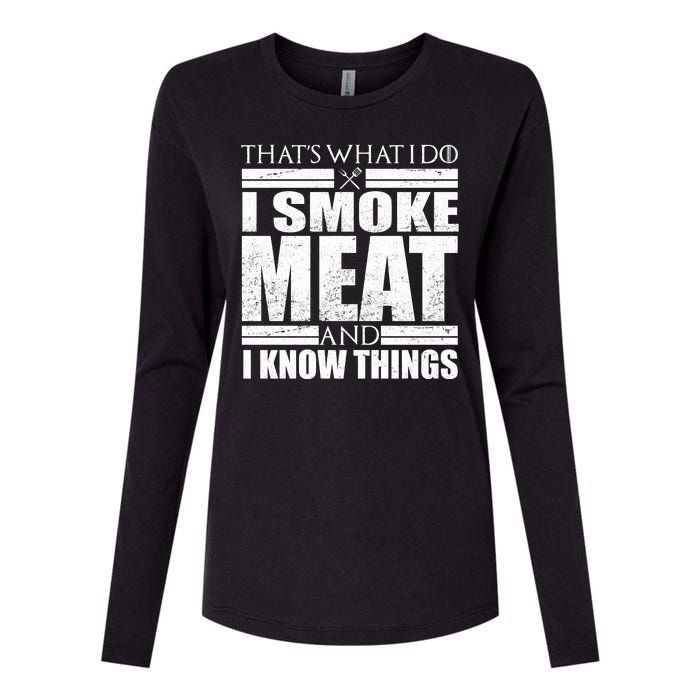 Funny That's What I Do I Smoke Meat and I Know Things Womens Cotton Relaxed Long Sleeve T-Shirt