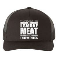 Funny That's What I Do I Smoke Meat and I Know Things Yupoong Adult 5-Panel Trucker Hat