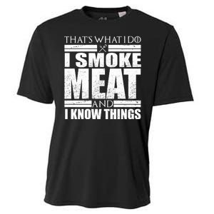 Funny That's What I Do I Smoke Meat and I Know Things Cooling Performance Crew T-Shirt