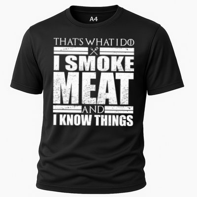 Funny That's What I Do I Smoke Meat and I Know Things Performance Shirt
