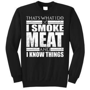 Funny That's What I Do I Smoke Meat and I Know Things Sweatshirt