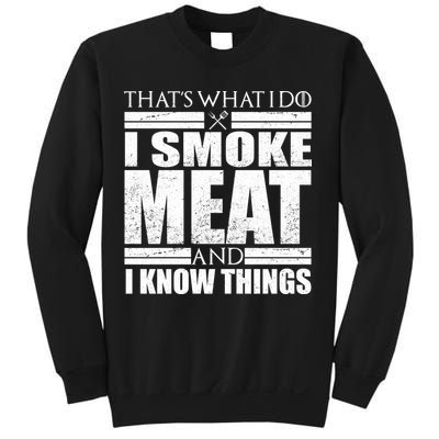 Funny That's What I Do I Smoke Meat and I Know Things Sweatshirt