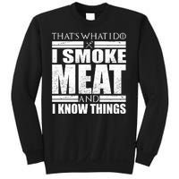 Funny That's What I Do I Smoke Meat and I Know Things Sweatshirt