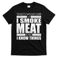 Funny That's What I Do I Smoke Meat and I Know Things T-Shirt