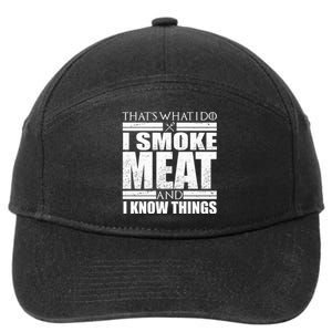 Funny That's What I Do I Smoke Meat and I Know Things 7-Panel Snapback Hat