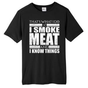 Funny That's What I Do I Smoke Meat and I Know Things Tall Fusion ChromaSoft Performance T-Shirt