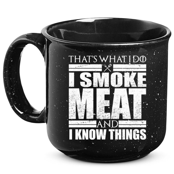 Funny That's What I Do I Smoke Meat and I Know Things 15oz Campfire Ceramic Mug