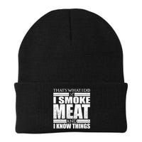 Funny That's What I Do I Smoke Meat and I Know Things Beanie