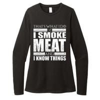 Funny That's What I Do I Smoke Meat and I Know Things Womens CVC Long Sleeve Shirt