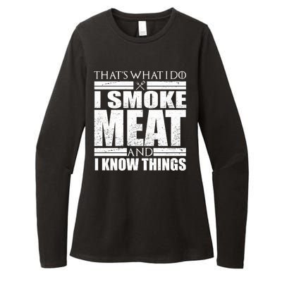 Funny That's What I Do I Smoke Meat and I Know Things Womens CVC Long Sleeve Shirt