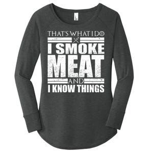 Funny That's What I Do I Smoke Meat and I Know Things Women's Perfect Tri Tunic Long Sleeve Shirt