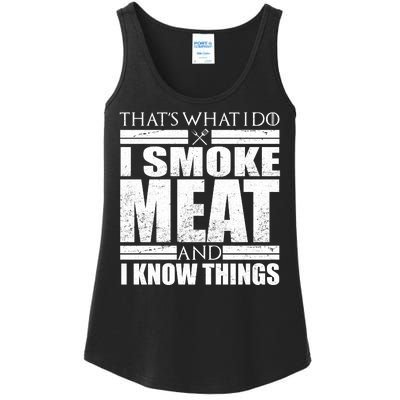 Funny That's What I Do I Smoke Meat and I Know Things Ladies Essential Tank