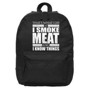 Funny That's What I Do I Smoke Meat and I Know Things 16 in Basic Backpack