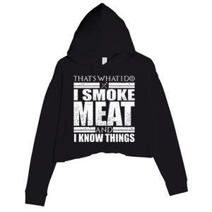 Funny That's What I Do I Smoke Meat and I Know Things Crop Fleece Hoodie