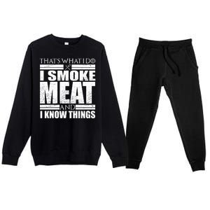 Funny That's What I Do I Smoke Meat and I Know Things Premium Crewneck Sweatsuit Set