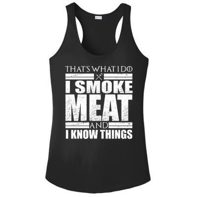 Funny That's What I Do I Smoke Meat and I Know Things Ladies PosiCharge Competitor Racerback Tank