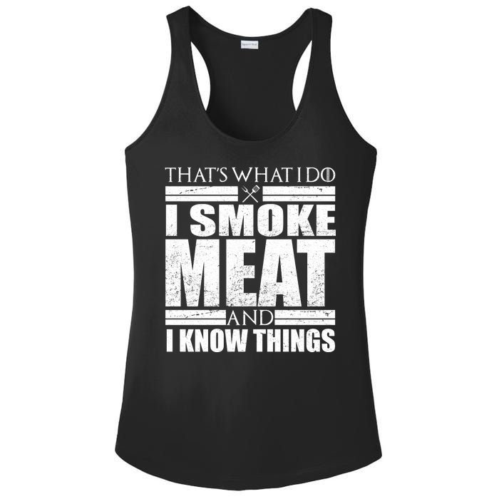 Funny That's What I Do I Smoke Meat and I Know Things Ladies PosiCharge Competitor Racerback Tank