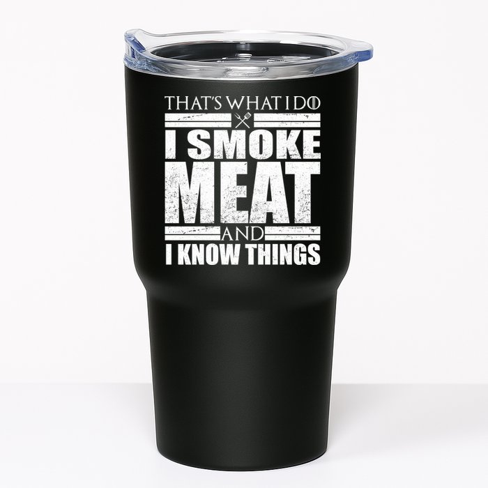 Funny That's What I Do I Smoke Meat and I Know Things Tumbler