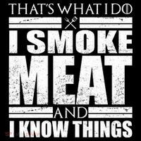 Funny That's What I Do I Smoke Meat and I Know Things Cooling Performance Long Sleeve Crew