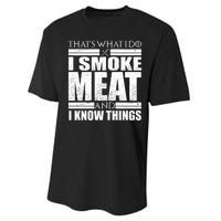 Funny That's What I Do I Smoke Meat and I Know Things Performance Sprint T-Shirt