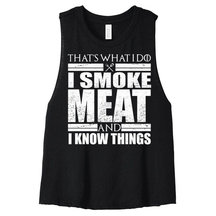 Funny That's What I Do I Smoke Meat and I Know Things Women's Racerback Cropped Tank